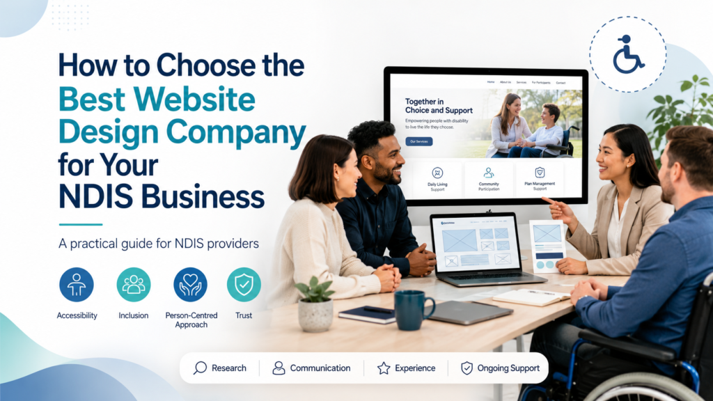 How to Choose the Best Website Design Company for Your NDIS Business
